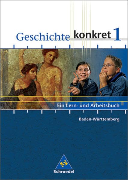 Geschichte konkret - Ausgabe 2004 für Baden-Württemberg: Schülerband 1 (Kl. 5 / 6) Study Guides