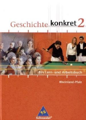 Geschichte konkret - Ausgabe 2006 für Rheinland-Pfalz: Schülerband 2 General education