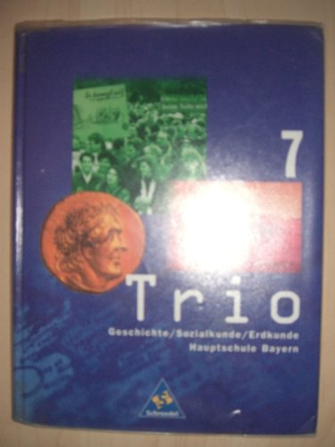 Trio, Geschichte / Sozialkunde / Erdkunde, 7. Schuljahr: Schülerband 7 (Trio. Geschichte /Sozialkunde /Erdkunde Bayern) Study Guides