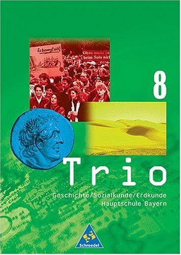 Trio. Geschichte /Sozialkunde /Erdkunde Hauptschule Bayern. Prüfauflage Study Guides