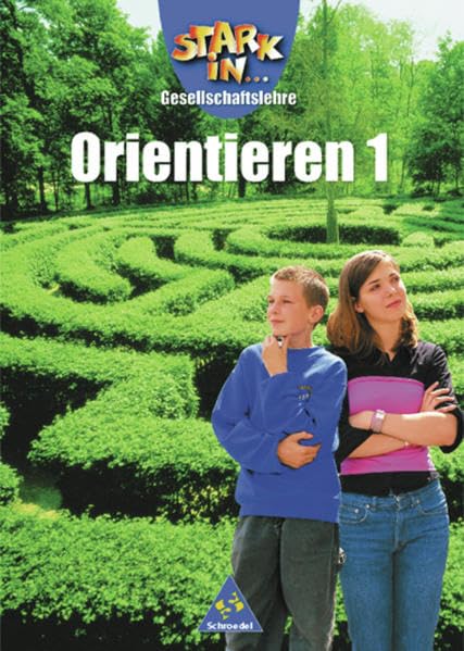 Stark in ... Gesellschaftslehre - Fächerübergreifende Themenhefte: Orientieren Study Guides