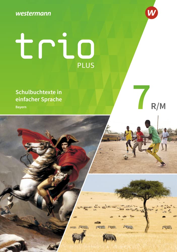Trio GPG - Geschichte / Politik / Geographie für Mittelschulen in Bayern - Ausgabe 2017: Schulbuchtexte in einfacher Sprache 7 mit CD-ROM General education
