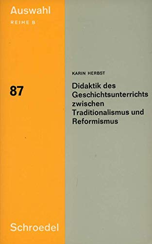 Didaktik des Geschichtsunterrichts zwischen Traditionalismus und Reformismus Books