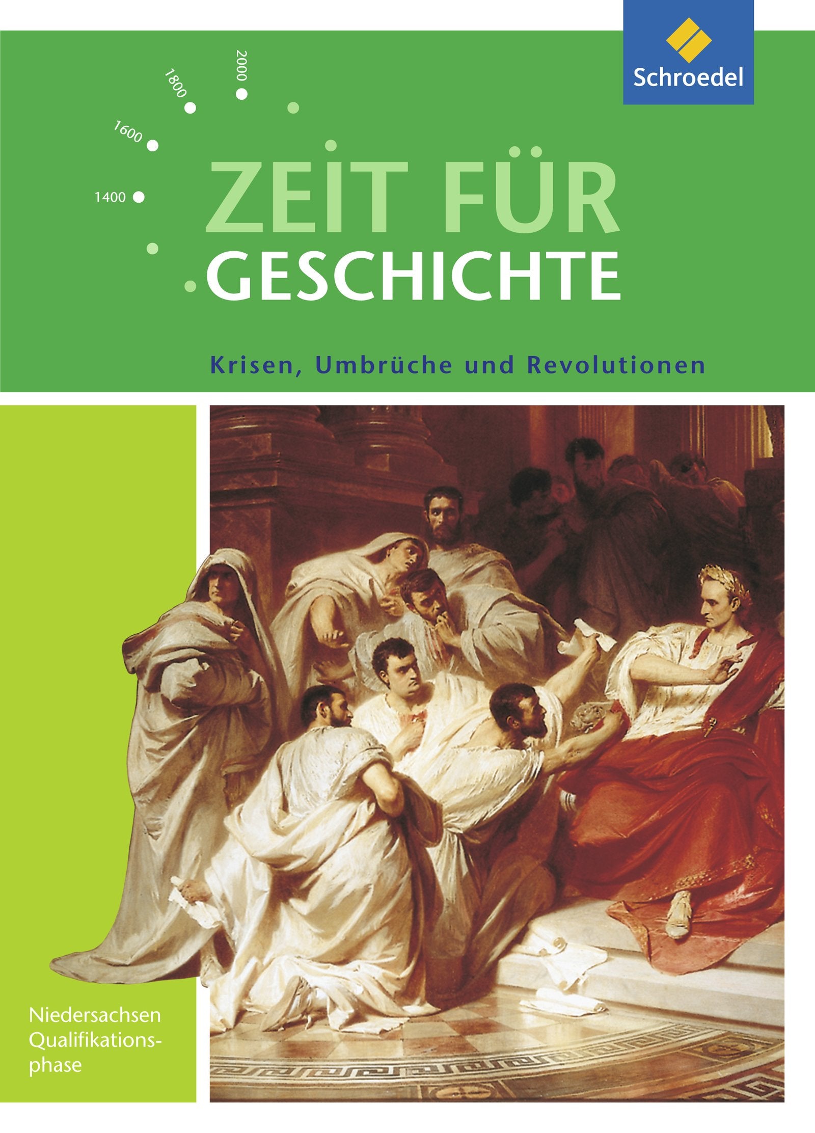 Zeit für Geschichte / Zeit für Geschichte – Ausgabe für die Qualifikationsphase in Niedersachsen: Ausgabe für die Qualifikationsphase in Niedersachsen / Themenband: Krisen, Umbrüche und Revolutionen General education