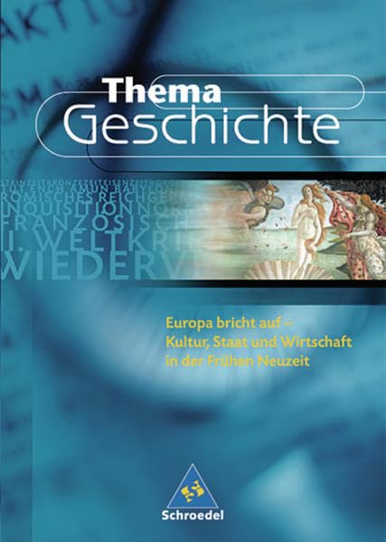 Thema Geschichte: Europa bricht auf: Kultur, Staat und Wirtschaft in der Frühen Neuzeit Study Guides