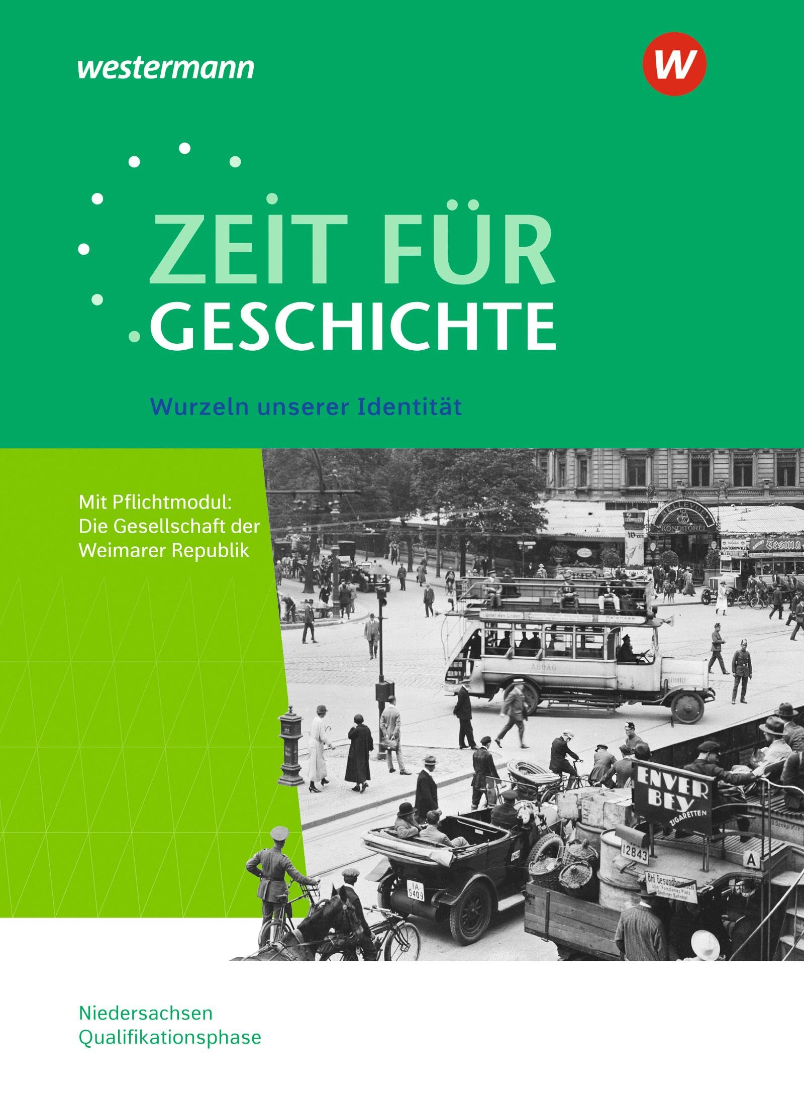 Zeit für Geschichte. Themenband ab dem Zentralabitur 2023: Wurzeln unserer Identität. Für die Qualifikationsphase in Niedersachsen General education