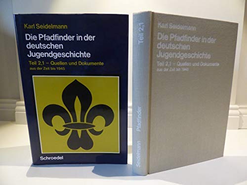 Die Pfadfinder in der deutschen Jugendgeschichte II/1. Quellen und Dokumente aus der Zeit bis 1945 Books