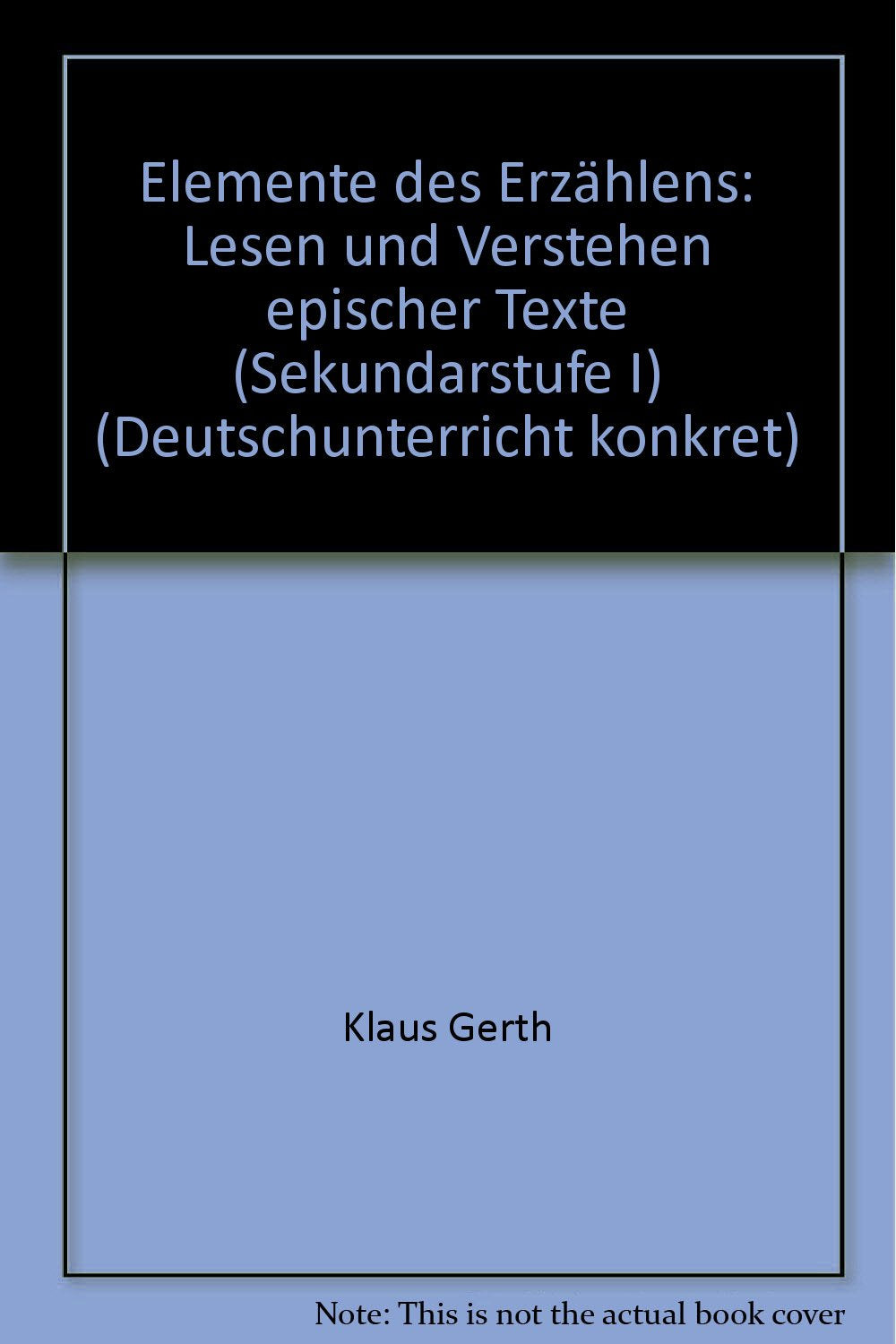 Elemente des Erzählens: Lesen und Verstehen epischer Texte (Sekundarstufe I) Education & Training
