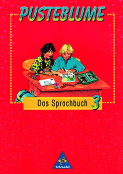 Pusteblume, Das Sprachbuch, Ausgabe Baden-Württemberg, neue Rechtschreibung, 3. Schuljahr: Schülerband 3 Learning & Reference