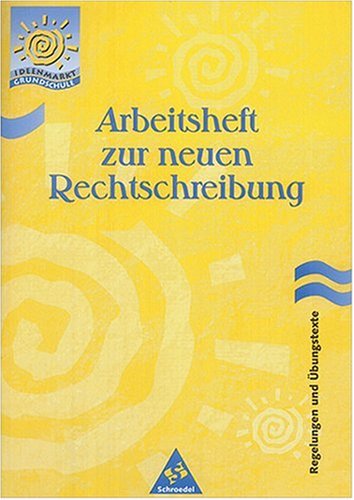 Ideenmarkt Grundschule / Deutsch: Arbeitsheft zur neuen Rechtschreibung: Regelungen und Übungstexte Study Guides