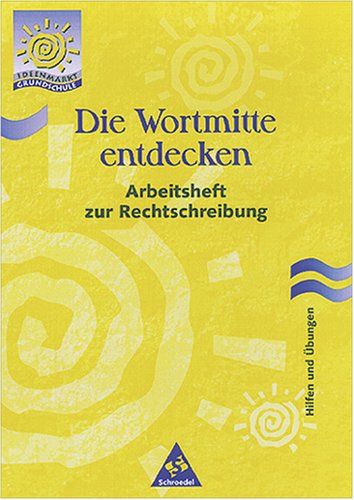 Ideenmarkt Grundschule / Deutsch: Die Wortmitte entdecken (ORI-Methode), Arbeitsheft "Hilfen und Übungen" book