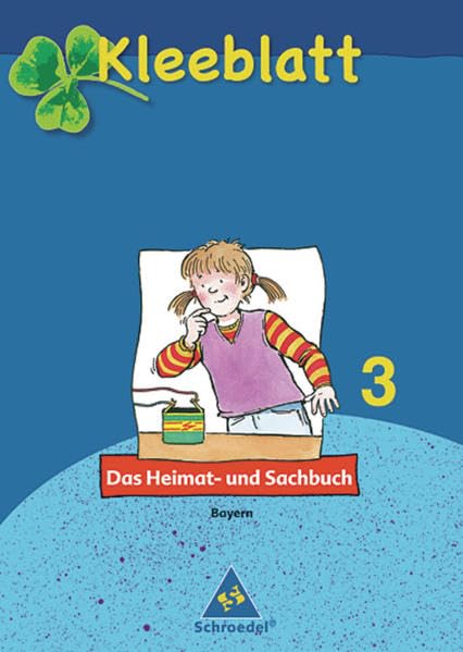 Kleeblatt 3. Schülerband. Das Heimat- und Sachbuch. Bayern Study Guides