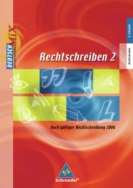 Rechtschreiben. Arbeitshefte nach neuer Rechtschreibung 2006: Rechtschreiben: Arbeitsheft 2 (ab Klasse 6): Arbeitshefte zur Rechtschreibung / ... Arbeitshefte zur Rechtschreibung) Study Guides
