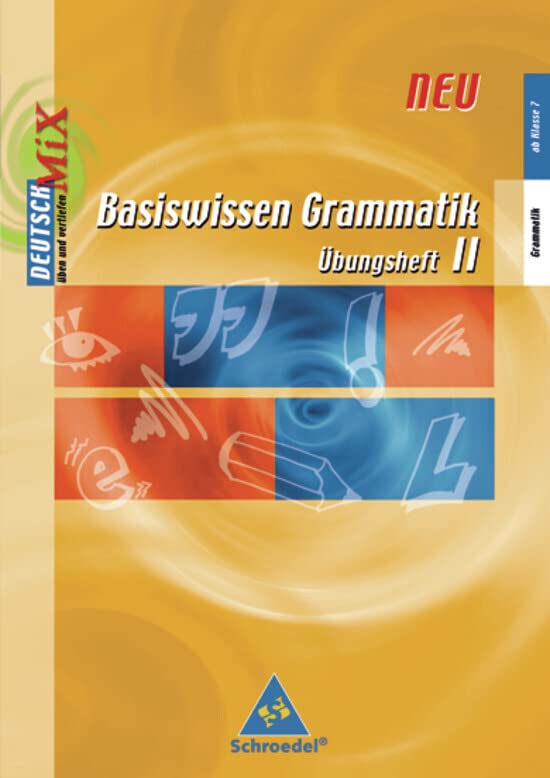 Basiswissen Grammatik - Ausgabe 2004: Basiswissen Grammatik - Ausgabe 2006: Übungsheft II (ab Klasse 7) Learning & Reference