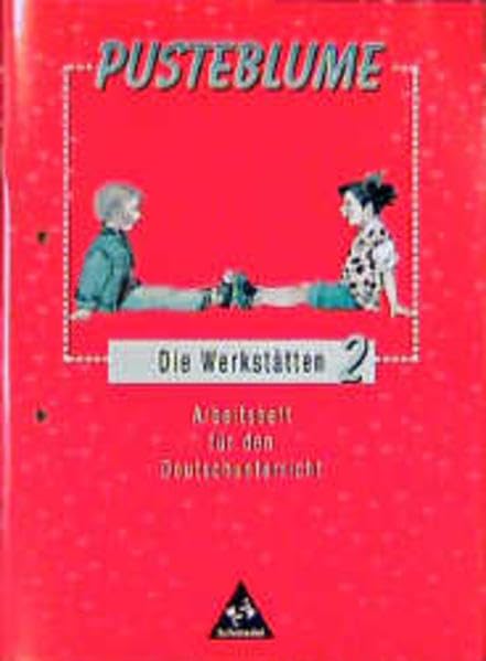 Pusteblume, Die Werkstätten, 2. Schuljahr: Arbeitsheft 2 (Pusteblume. Die Werkstätten. Bisherige Rechtschreibung) Learning & Reference