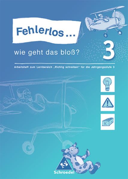 "Fehlerlos... wie geht das bloß?. Arbeitshefte zum Lernbereich ""Richtig Schreiben""": Fehlerlos...wie geht das bloß?: Arbeitsheft 3: Arbeitshefte zum Lernbereich "Richtig schreiben" / Arbeitsheft 3 Study Guides