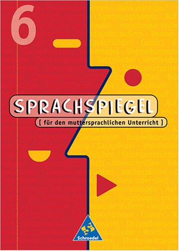 Sprachspiegel. Für den muttersprachlichen Unterricht: Sprachspiegel, neue Rechtschreibung, 6. Schuljahr Study Guides