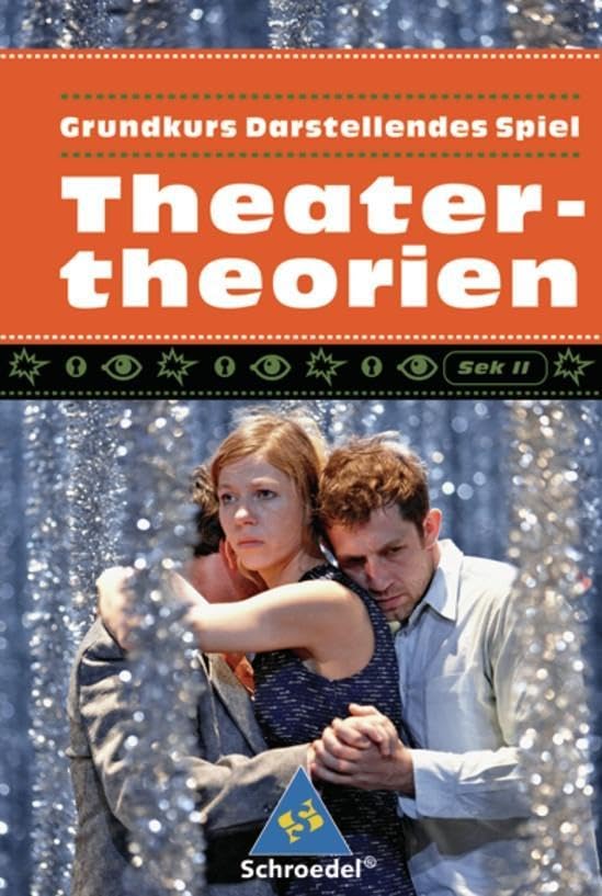 Grundkurs Darstellendes Spiel. Theatertheorien Study Guides