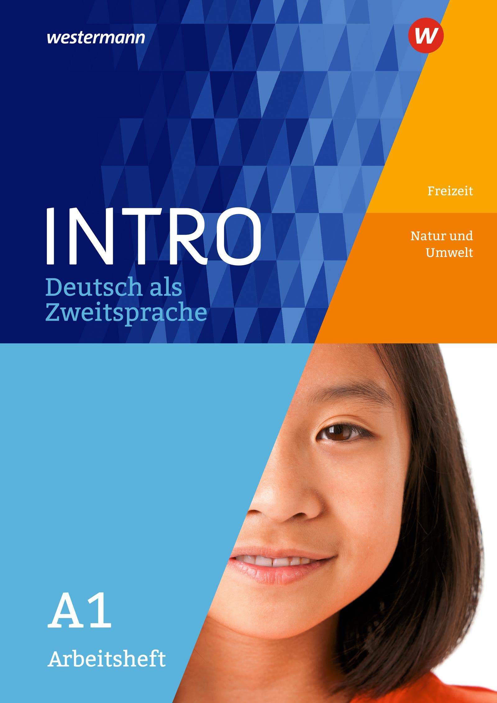 INTRO Deutsch als Zweitsprache: Arbeitsheft A1 Freizeit / Natur und Umwelt (INTRO Deutsch als Zweitsprache: Zur Vorbereitung auf den Regelunterricht der Sekundarstufe) Learning & Reference
