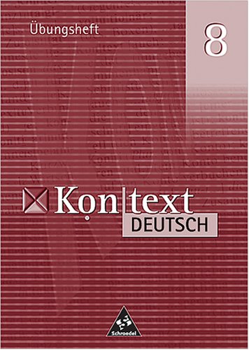 Kontext Deutsch. Das kombinierte Sprach- und Lesebuch für Gymnasien / Übungshefte: Übungsheft 8 Study Guides