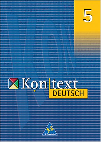 Kontext Deutsch. Das kombinierte Sprach- und Lesebuch für Gymnasien: Kontext Deutsch, Ausgabe Hamburg, Nordrhein-Westfalen, Rheinland-Pfalz, Saarland ... neue Rechtschrei, 5. Schuljahr: Serie A Study Guides