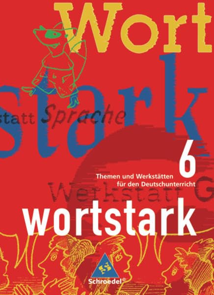 wortstark - Allgemeine Ausgabe 1996: SprachLesebuch 6: Themen und Werkstätten für den Deutschunterricht - Allgemeine Ausgabe 1996 / SprachLesebuch 6 Study Guides