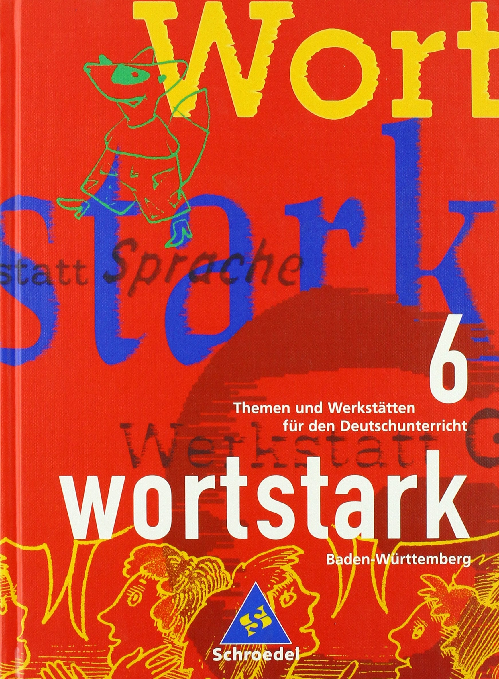wortstark - Themen und Werkstätten für den Deutschunterricht: wortstark - Baden-Württemberg - Ausgabe 1996: SprachLesebuch 6 Study Guides