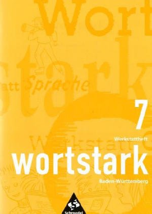 wortstark - Themen und Werkstätten für den Deutschunterricht / wortstark - Baden-Württemberg - Ausgabe 1996: Werkstattheft 7 Study Guides