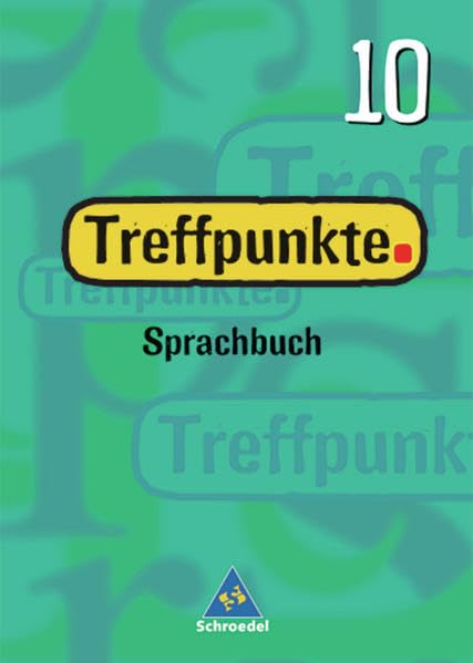 Treffpunkte Sprachbuch 10. Schülerbuch. Berlin, Bremen, Hamburg, Hessen, Niedersachsen, Nordrhein-Westfalen, Rheinland-Pfalz, Schleswig-Holstein Study Guides