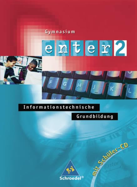 Enter. Informationstechnische Grundbildung für Gymnasien / Enter Gymnasium 2- Ausgabe 2005: Schülerband 2: Klasse 7 - 10 (mit CD-ROM) Computer Science