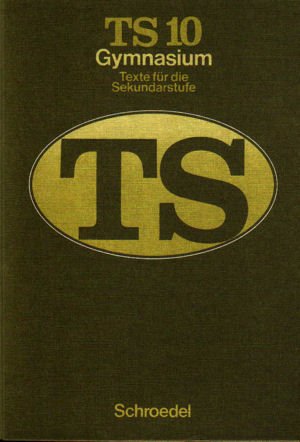 TS - Texte für die Sekundarstufe - Ausgabe für Gymnasien / TS - Texte für die Sekundarstufe - Ausgabe für Gymnasien: 10. Jahrgangsstufe Books