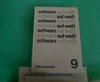 Schwarz auf weiss - Sekundarstufe / Schwarz auf weiss - Sekundarstufe: Texte, Kurse, Arbeitsmittel / 9. Jahrgangsstufe. Texte Books