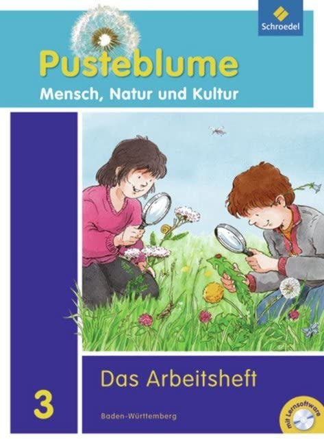 Pusteblume Mensch, Natur und Kultur / Pusteblume Mensch, Natur und Kultur - Ausgabe 2010 für Baden-Württemberg: Ausgabe 2010 für Baden-Württemberg / Arbeitsheft 3 mit CD-ROM Learning & Reference