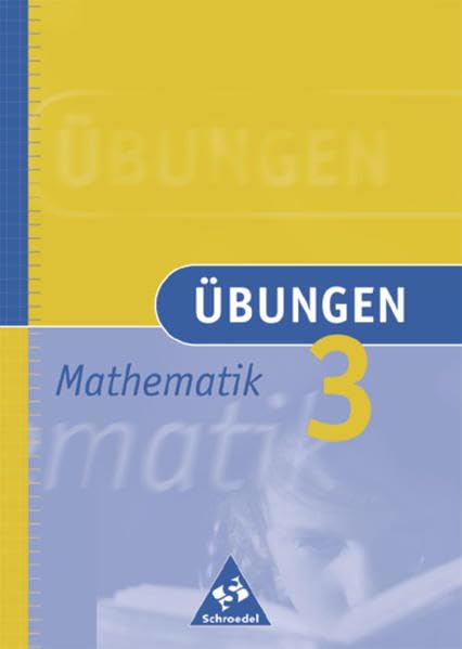 Übungen Mathematik: Übungen 3: Eine Aufgabensammlung zum Wiederholen, Üben und Differenzieren / Übungen 3 (Übungen Mathematik: Eine Aufgabensammlung zum Wiederholen, Üben und Differenzieren) Study Guides