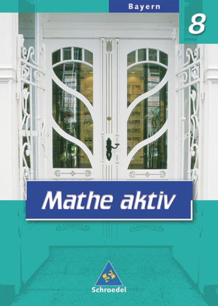 Mathe aktiv 8. Schülerband. Bayern. Hauptschule Study Guides