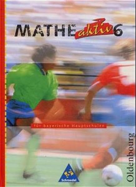 Mathe aktiv: Schülerband 6 Hauptschule Bayern (Euro) - Rinkens, Hans-Dieter book
