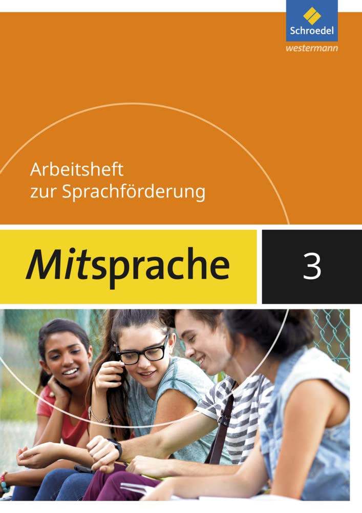 Mitsprache - Deutsch als Zweitsprache Ausgabe 2017: Arbeitsheft 3 (Mitsprache: Deutsch als Zweitsprache - Sprachförderung in der Sekundarstufe 1 - Ausgabe 2017) Learning & Reference
