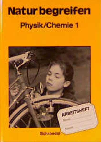 Natur begreifen Physik / Chemie - Ausgabe 1988: Arbeitsheft 1 Lernstufen 5/6 Study Guides