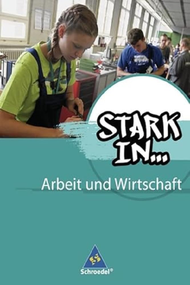 Stark in ... Arbeit und Wirtschaft. Schulbuch Business, Finance & Career