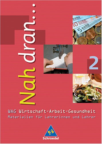Nah dran. Wirtschaft - Arbeit - Gesundheit (SCHULBUCH) Study Guides