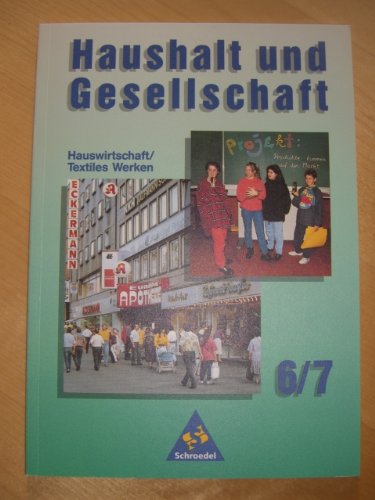 Haushalt und Gesellschaft für Hauptschulen in Baden-Württemberg: Haushalt und Gesellschaft, Bd.6/7 Study Guides