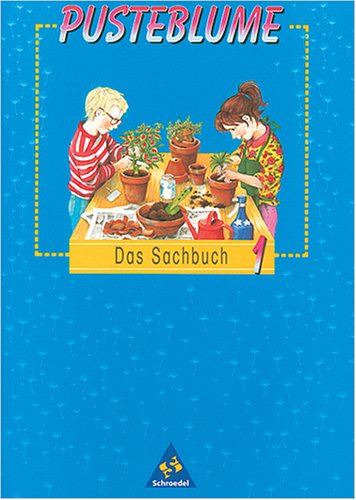 Pusteblume Sachunterricht - Ausgabe 1997: Pusteblume, Das Sachbuch, Ausgabe Nordrhein-Westfalen, Hessen, Saarland, Schleswig-Holstein und Brandenburg, neue Rechts, 1. Schuljahr Study Guides