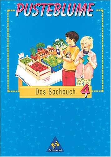 Pusteblume Sachunterricht - Ausgabe 1997: Pusteblume, Das Sachbuch, Ausgabe Niedersachsen und Sachsen-Anhalt, neue Rechtschreibung, 4. Schuljahr, Ausgabe für Niedersachsen Study Guides