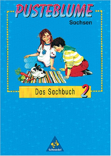 Pusteblume Sachunterricht - Ausgabe 1997: Pusteblume, Das Sachbuch, Ausgabe Sachsen, neue Rechtschreibung, 2. Schuljahr Study Guides
