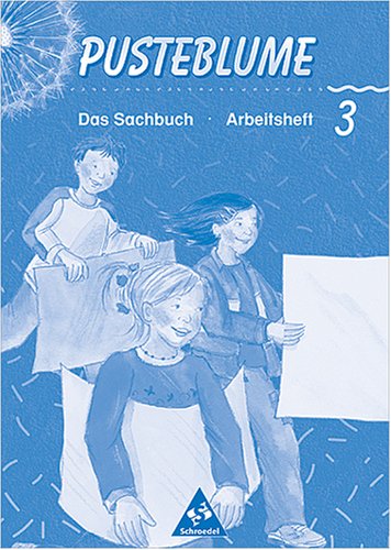 Pusteblume. Das Sachbuch - Ausgabe 2000 / Ausgabe 2000 für das 2. bis 4. Schuljahr Baden-Württemberg: Arbeitsheft 3 Study Guides