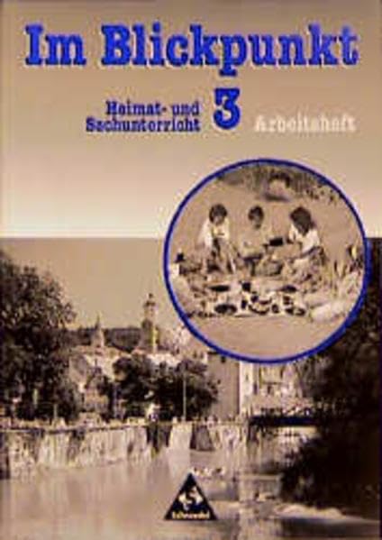 Im Blickpunkt, Heimatunterricht und Sachunterricht, Ausgabe Baden-Württemberg, neue Rechtschreibung, 3. Schuljahr: Arbeitsheft 3 Study Guides