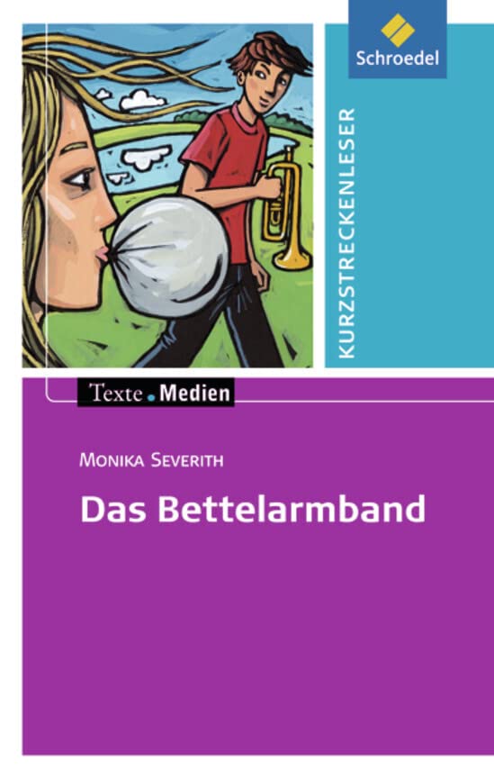 Texte.Medien: Monika Severith: Das Bettelarmband: Textausgabe mit Aufgabenanregungen und Materialteil (Texte.Medien: Kinder- und Jugendbücher ab Klasse 5) Study Guides