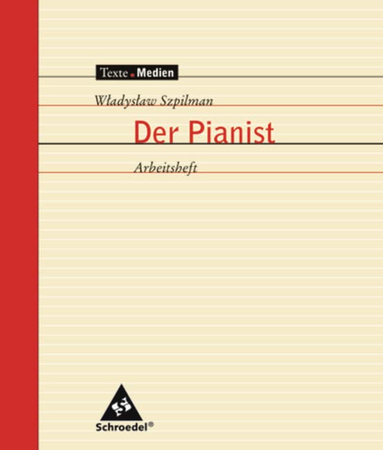 Texte.Medien: Wladyslaw Szpilman: Der Pianist. Mein wunderbares Überleben: Arbeitsheft Arts & Music
