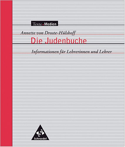 Texte.Medien - Klassische und moderne Literatur. Annette von Droste-Hülshoff: Die Judenbuche. Informationen für Lehrerinnen und Lehrer Books