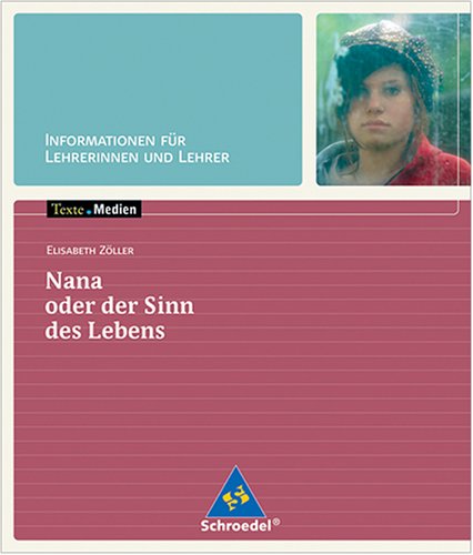 "Nana oder der Sinn des Lebens" von Elisabeth Zöller Informationen für Lehrerinnen und Lehrer Books